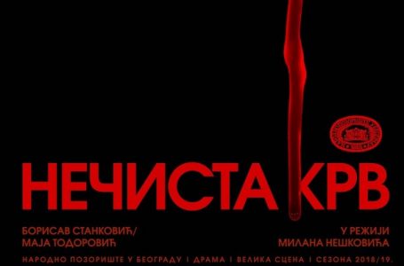 DANI MIJE ALEKSIĆA Pozorišna predstava „Nečista krv“