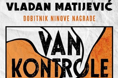 Knjige o kojima se priča: „Van kontrole“ Vladana Matijevića