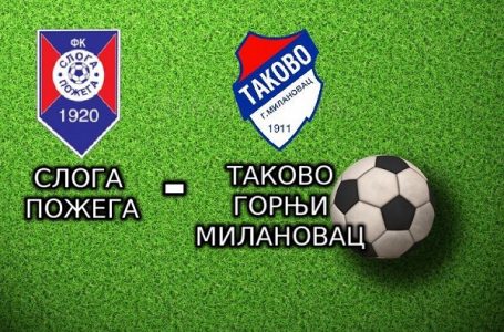 Takovo ide na megdan ekipi FK Sloga Požega