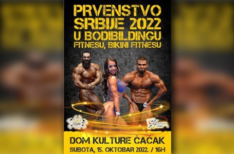Takmičenje u bodibildingu i fitnesu „Prvenstvo Srbije 2022“ u Čačku