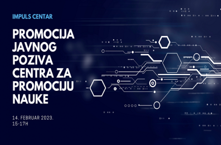 Impuls centar: Promocija Javnog poziva Centra za promociju nauke