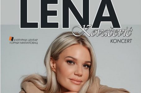 Večeras koncert Lene Kovačević