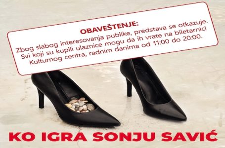 Otkazana predstava KO IGRA SONjU SAVIĆ