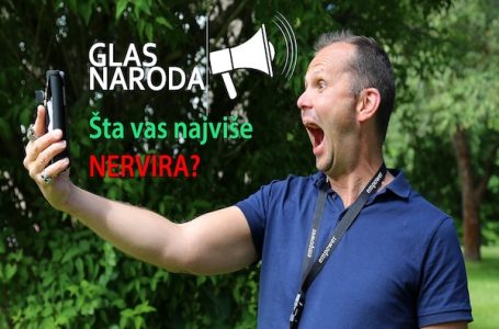 GLAS NARODA: Šta vas najviše nervira? (VIDEO)