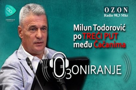 Ozoniranje 55: Milun Todorović po treći put među Čačanima﻿ (AUDIO)