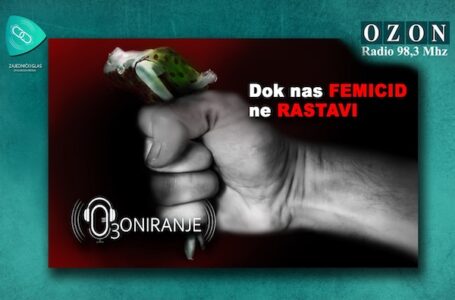 OZONIRANJE: Dok nas FEMICID ne rastavi (AUDIO)