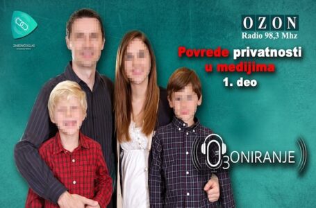 Ozoniranje: Povrede privatnosti u medijima – prvi deo (AUDIO)