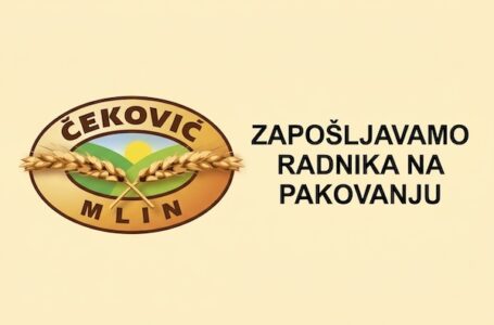 ČEKOVIĆ MLIN zapošljava radnika na pakovanju u Koštunićima