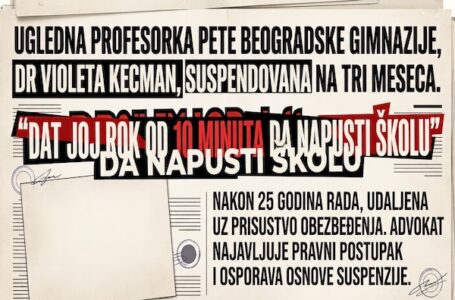Ugledna profesorka Pete gimnazije Violeta Kecman suspendovana na tri meseca i ispraćena uz obezbeđenje: „Dat joj rok od 10 minuta da napusti školu“